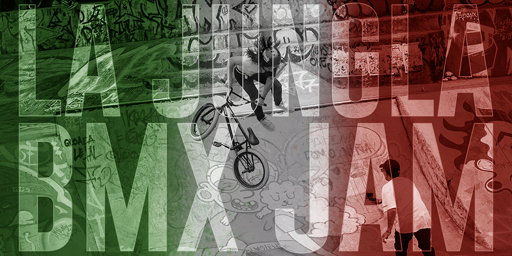 LA JUNGLA BMX JAM – MUTANTY EDIT